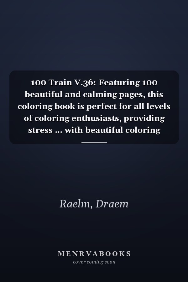 100 Train V.36: Featuring 100 beautiful and calming pages, this coloring book is perfect for all levels of coloring enthusiasts, providing stress ... with beautiful coloring scenery/tiles.