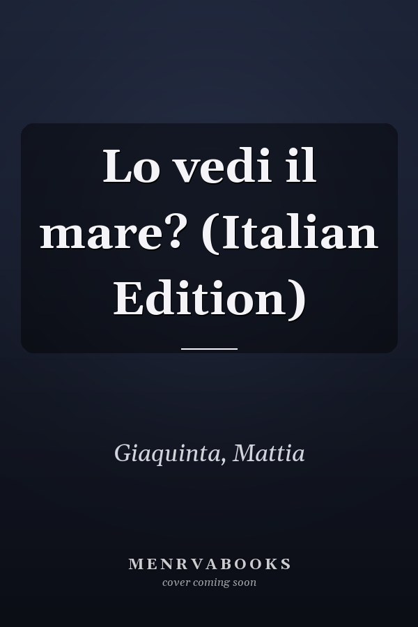 Lo vedi il mare? (Italian Edition)