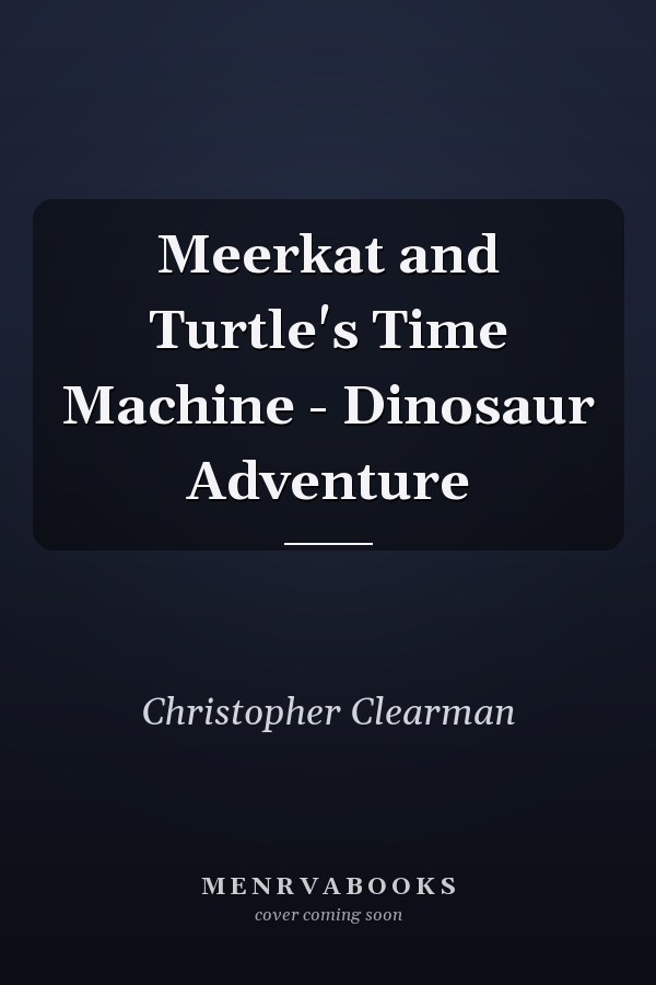 Meerkat and Turtle's Time Machine - Dinosaur Adventure