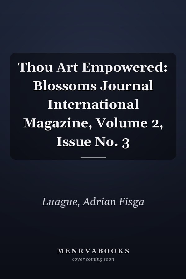Thou Art Empowered: Blossoms Journal International Magazine, Volume 2, Issue No. 3