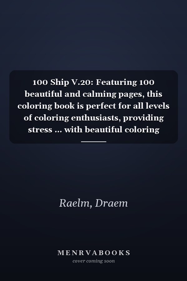 100 Ship V.20: Featuring 100 beautiful and calming pages, this coloring book is perfect for all levels of coloring enthusiasts, providing stress ... with beautiful coloring scenery/tiles.