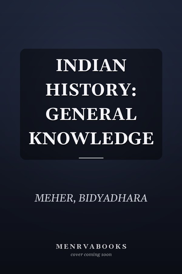 INDIAN HISTORY: GENERAL KNOWLEDGE