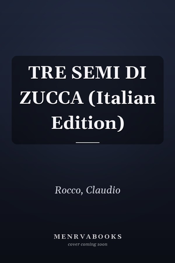 TRE SEMI DI ZUCCA (Italian Edition)