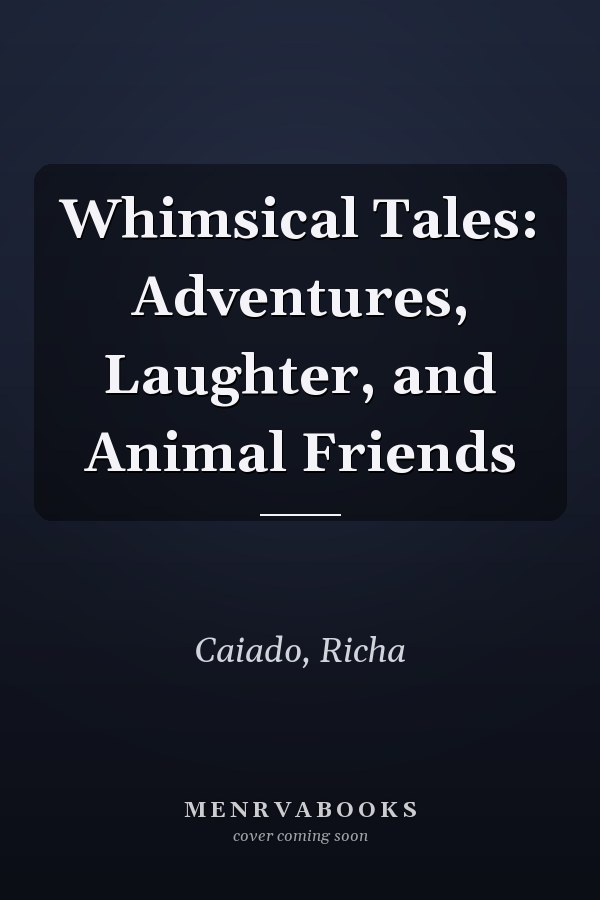 Whimsical Tales: Adventures, Laughter, and Animal Friends
