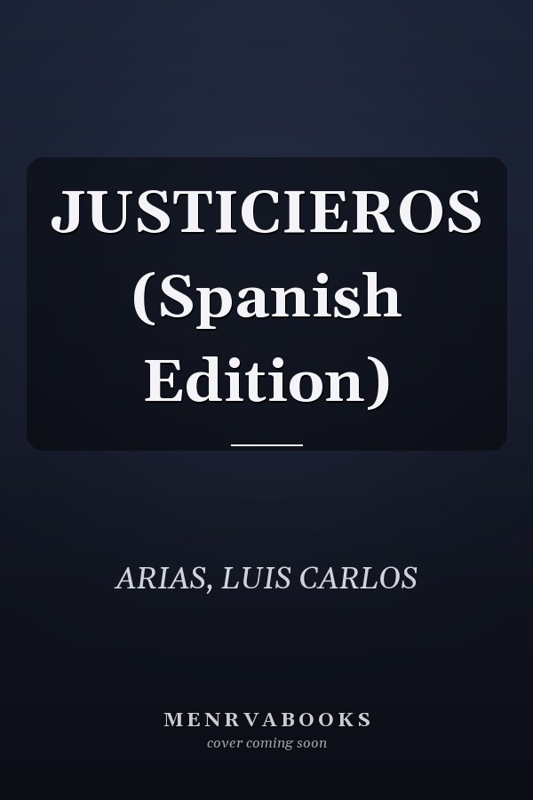 JUSTICIEROS (Spanish Edition)