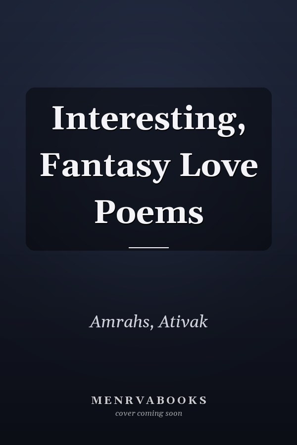 Interesting, Fantasy Love Poems