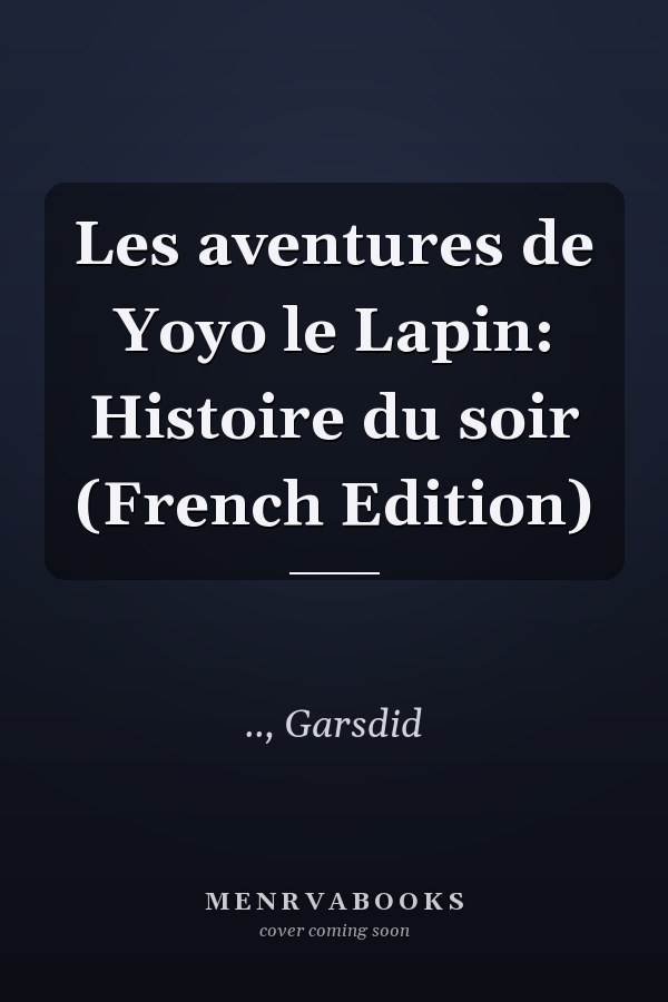 Les aventures de Yoyo le Lapin: Histoire du soir (French Edition)