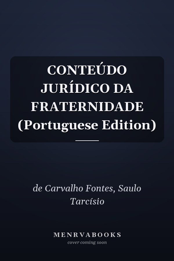 CONTEÚDO JURÍDICO DA FRATERNIDADE (Portuguese Edition)