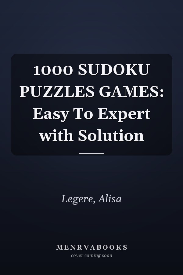 1000 SUDOKU PUZZLES GAMES: Easy To Expert with Solution