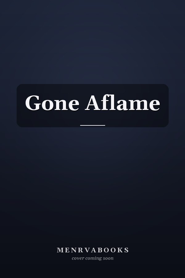 Gone Aflame