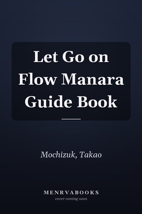 Let Go on Flow Manara Guide Book