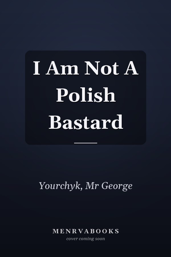 I Am Not A Polish Bastard