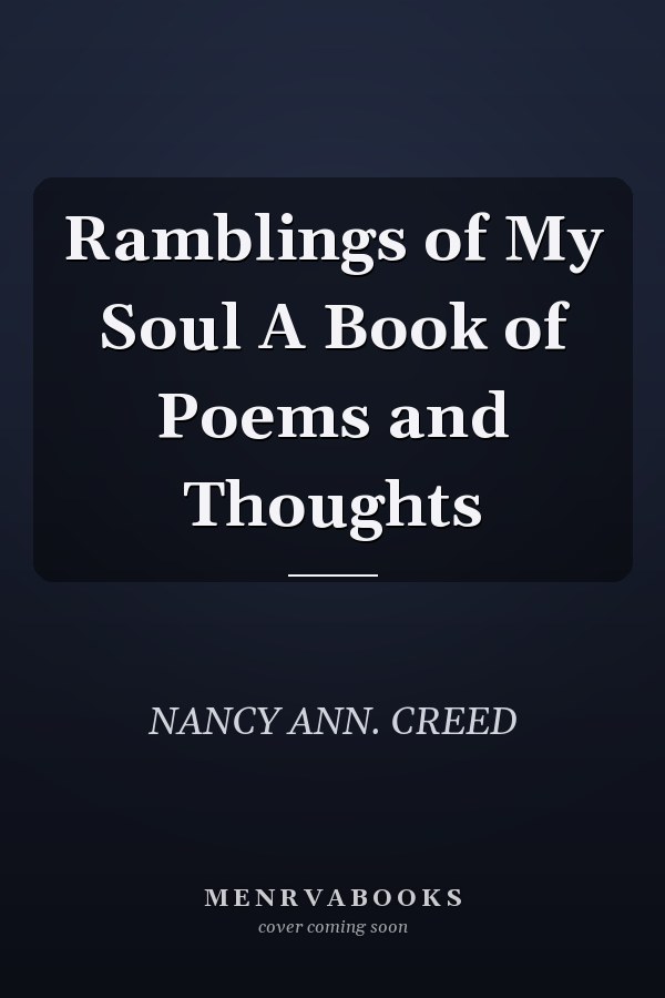 Ramblings of My Soul A Book of Poems and Thoughts