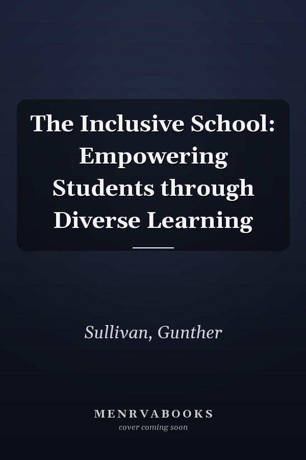The Inclusive School: Empowering Students through Diverse Learning