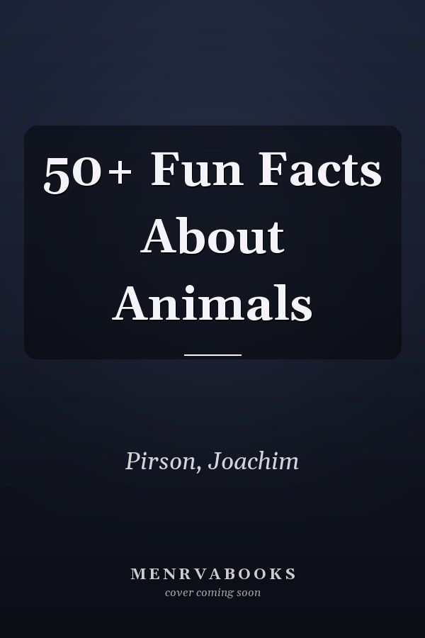 50+ Fun Facts About Animals