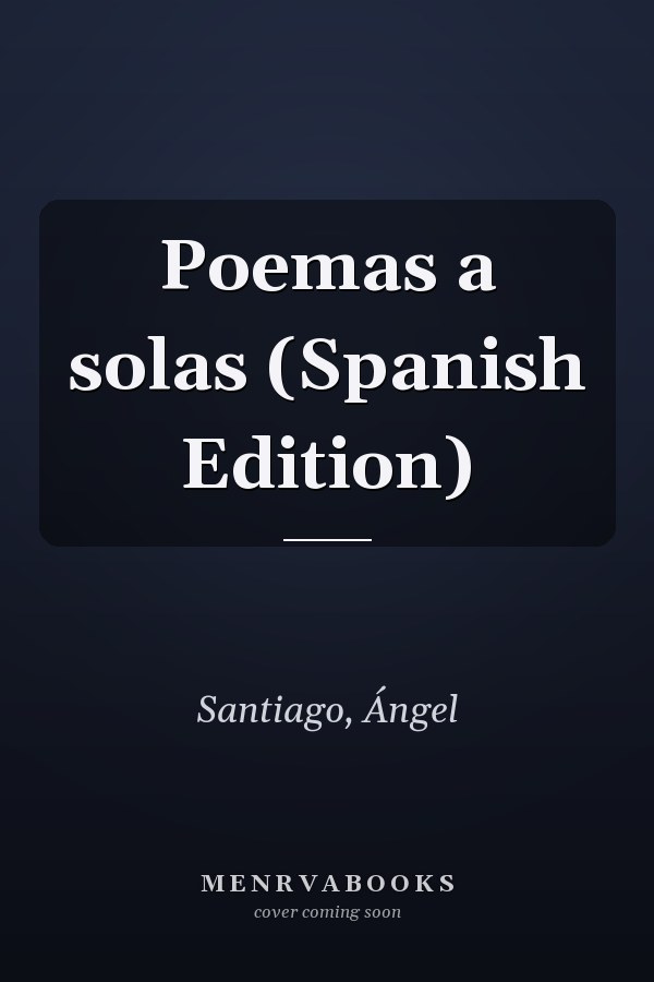Poemas a solas (Spanish Edition)