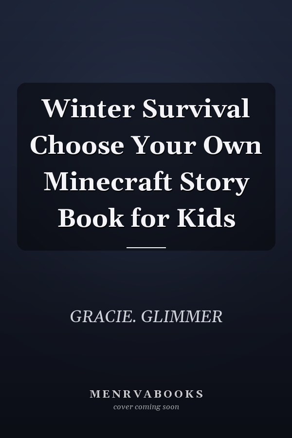 Winter Survival Choose Your Own Minecraft Story Book for Kids
