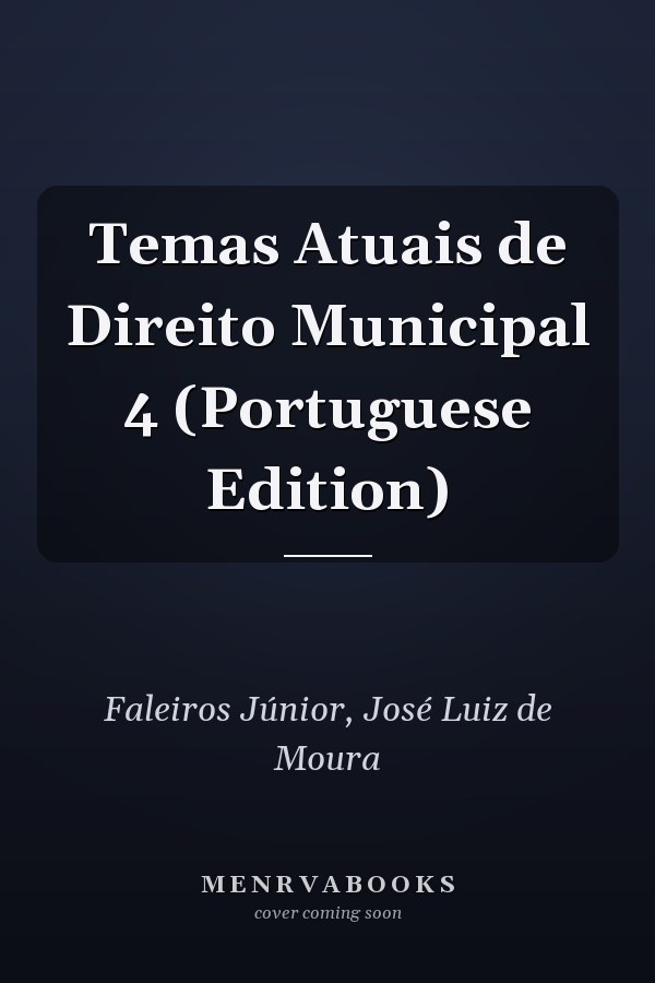 Temas Atuais de Direito Municipal 4 (Portuguese Edition)