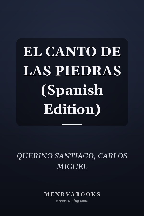 EL CANTO DE LAS PIEDRAS (Spanish Edition)