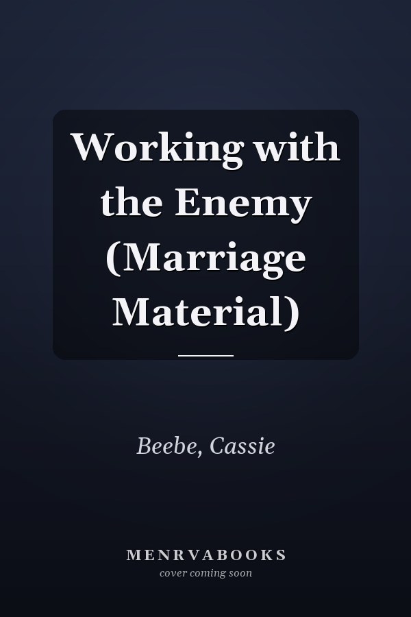 Working with the Enemy (Marriage Material)