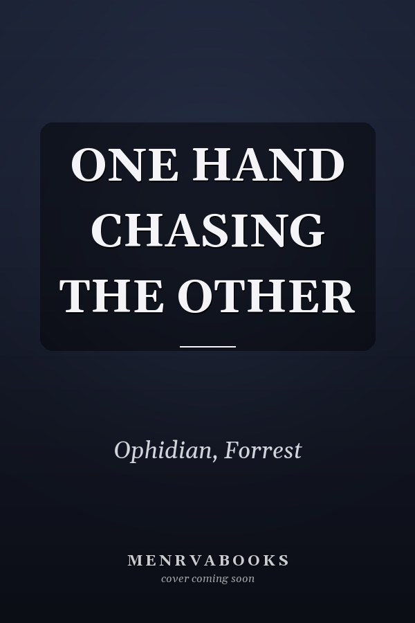 ONE HAND CHASING THE OTHER