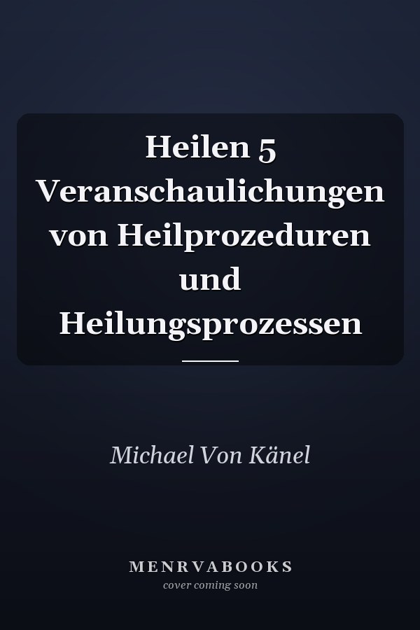 Heilen 5 Veranschaulichungen von Heilprozeduren und Heilungsprozessen