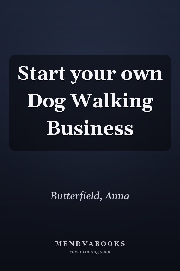 Start your own Dog Walking Business