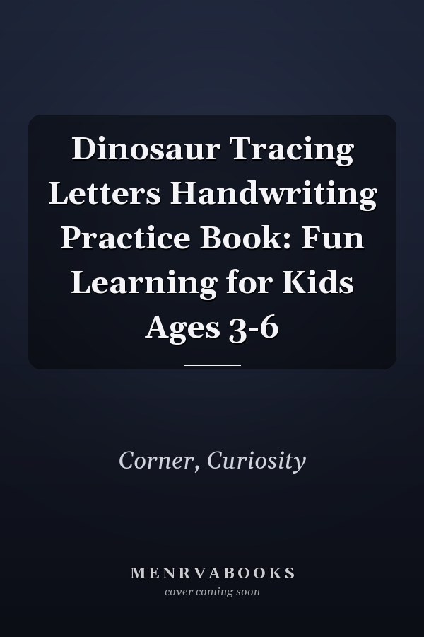 Dinosaur Tracing Letters Handwriting Practice Book: Fun Learning for Kids Ages 3-6