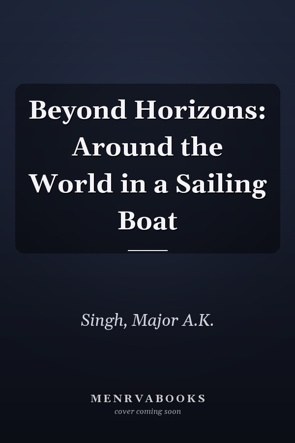 Beyond Horizons: Around the World in a Sailing Boat