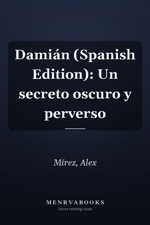 Damián (Spanish Edition): Un secreto oscuro y perverso