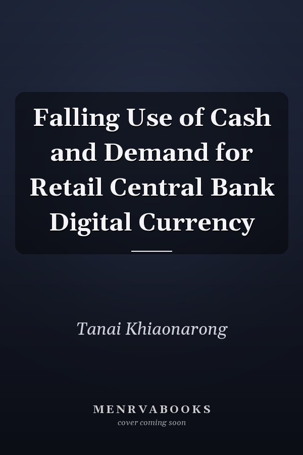 Falling Use of Cash and Demand for Retail Central Bank Digital Currency
