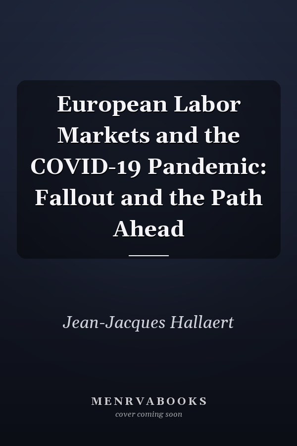 European Labor Markets and the COVID-19 Pandemic: Fallout and the Path Ahead