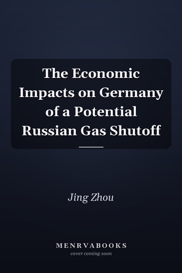 The Economic Impacts on Germany of a Potential Russian Gas Shutoff