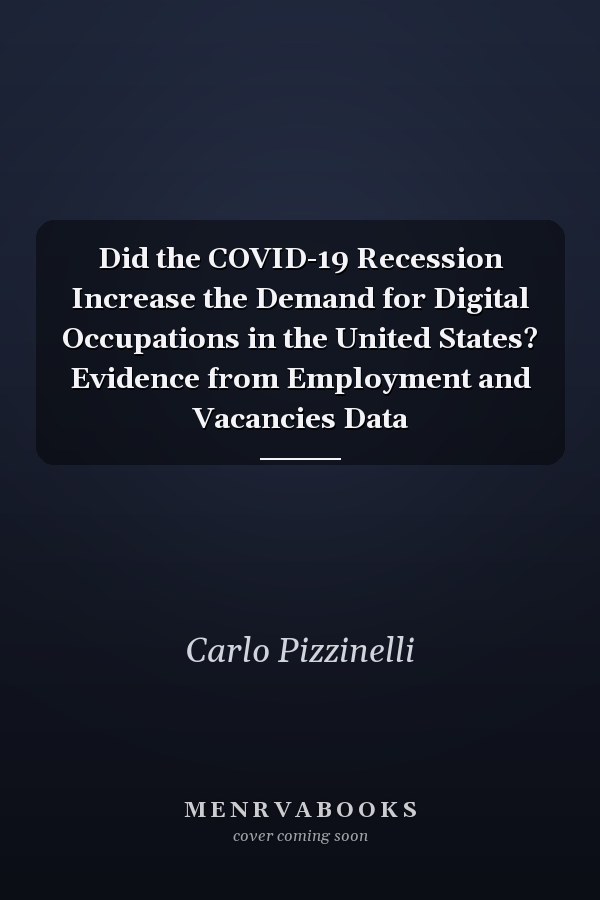 Did the COVID-19 Recession Increase the Demand for Digital Occupations in the United States? Evidence from Employment and Vacancies Data