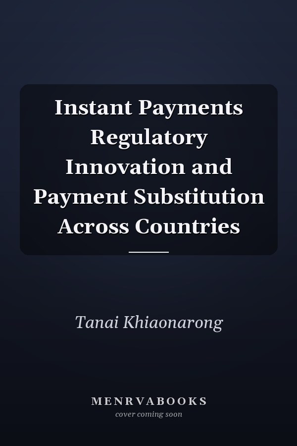 Instant Payments Regulatory Innovation and Payment Substitution Across Countries