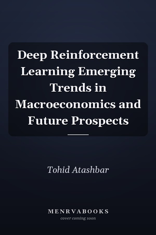 Deep Reinforcement Learning Emerging Trends in Macroeconomics and Future Prospects