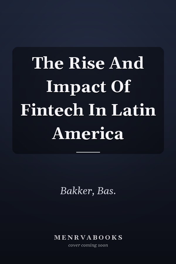The Rise And Impact Of Fintech In Latin America