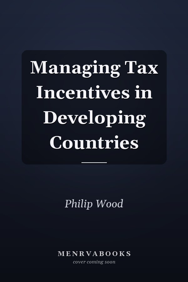 Managing Tax Incentives in Developing Countries