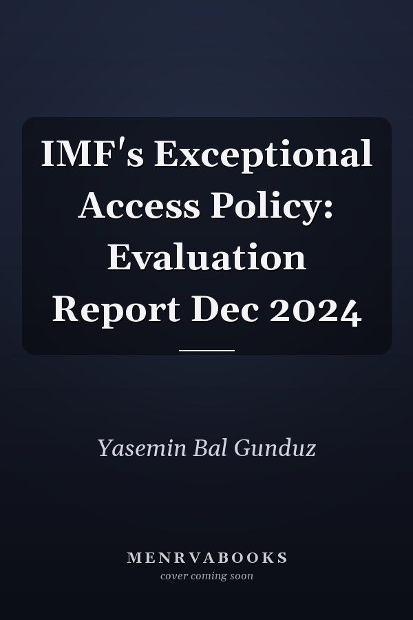 IMF's Exceptional Access Policy: Evaluation Report Dec 2024