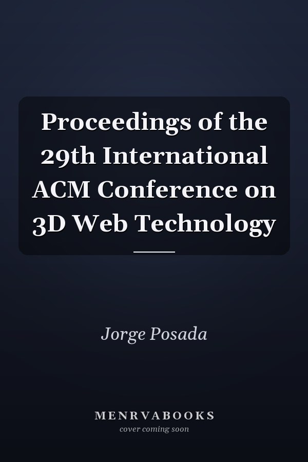 Proceedings of the 29th International ACM Conference on 3D Web Technology