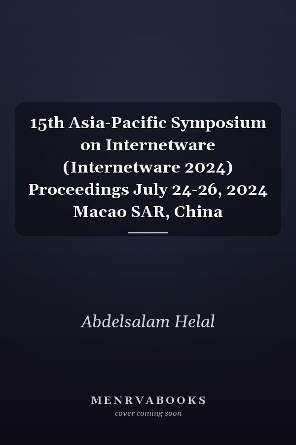 15th Asia-Pacific Symposium on Internetware (Internetware 2024) Proceedings July 24-26, 2024 Macao SAR, China