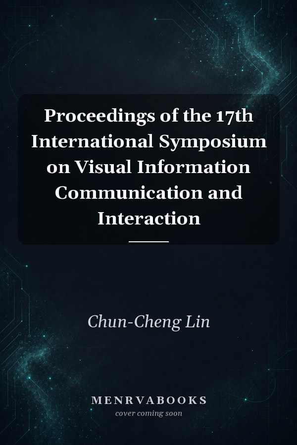 Proceedings of the 17th International Symposium on Visual Information Communication and Interaction