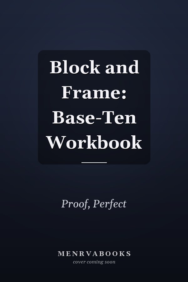 Block and Frame: Base-Ten Workbook