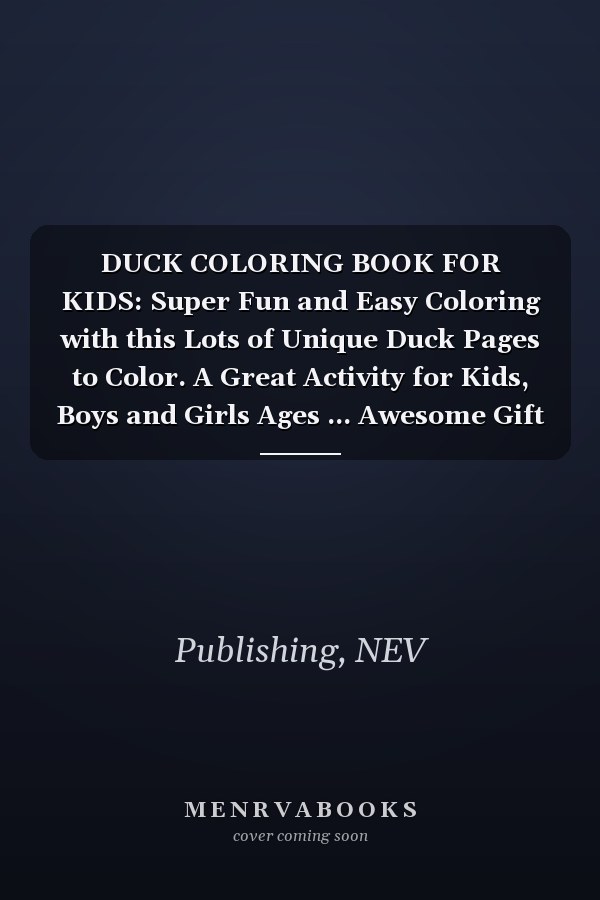 DUCK COLORING BOOK FOR KIDS: Super Fun and Easy Coloring with this Lots of Unique Duck Pages to Color. A Great Activity for Kids, Boys and Girls Ages ... Awesome Gift for Birthdays or Just to Color.