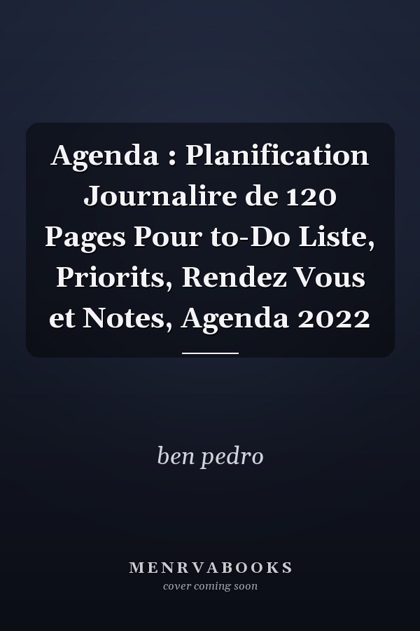 Agenda : Planification Journalire de 120 Pages Pour to-Do Liste, Priorits, Rendez Vous et Notes, Agenda 2022
