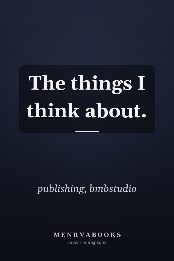 The things I think about.