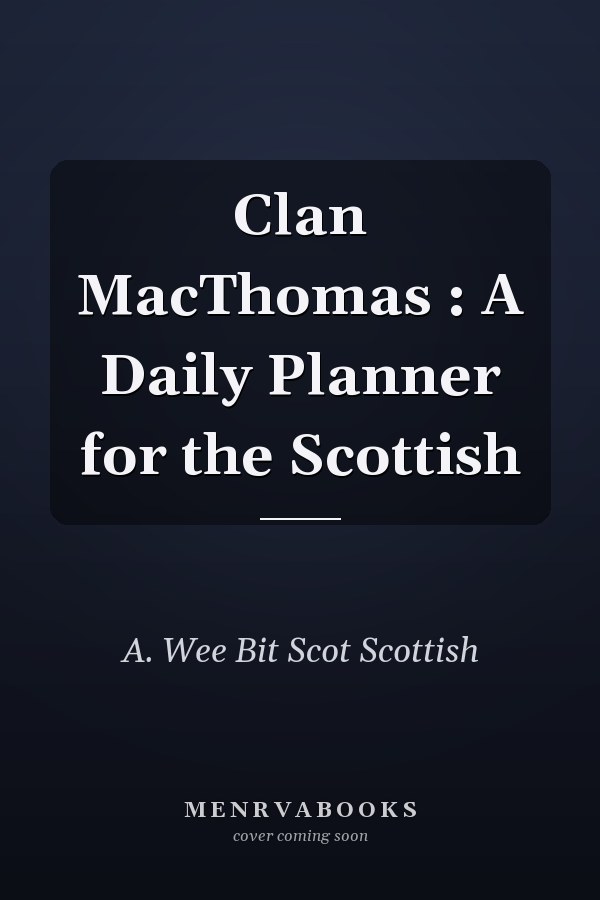 Clan MacThomas : A Daily Planner for the Scottish