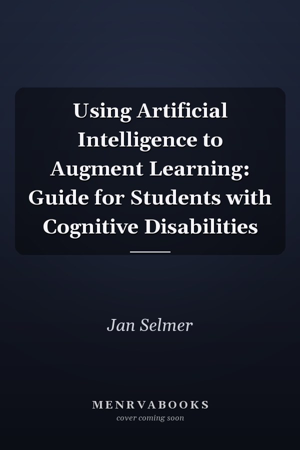 Using Artificial Intelligence to Augment Learning: Guide for Students with Cognitive Disabilities