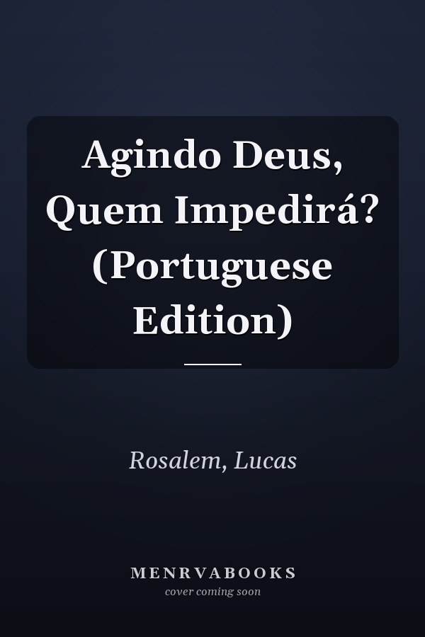 Agindo Deus, Quem Impedirá? (Portuguese Edition)
