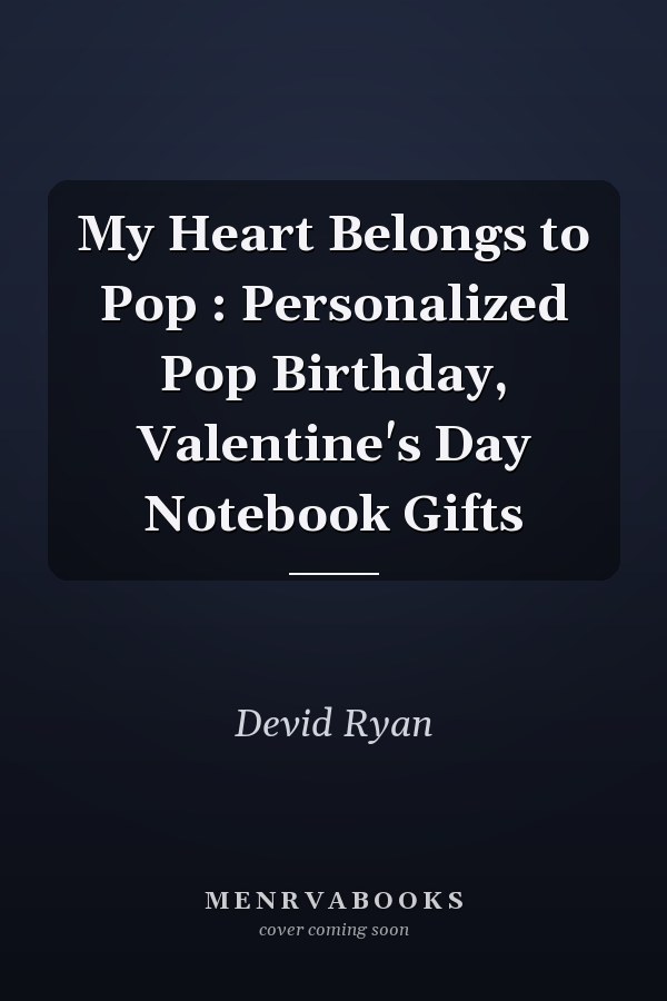 My Heart Belongs to Pop : Personalized Pop Birthday, Valentine's Day Notebook Gifts